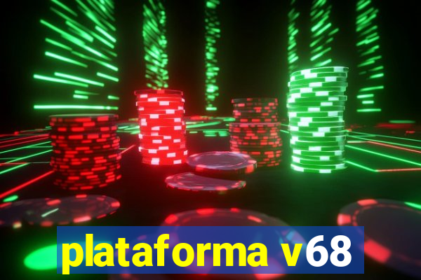 plataforma v68